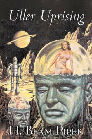 Cover of Uller Uprising by H. Beam Piper, Science Fiction, Adventure