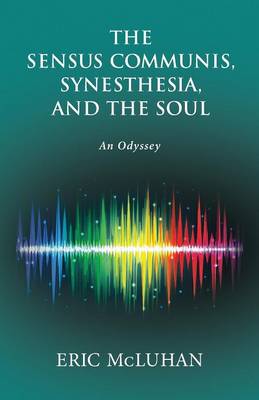 Book cover for The Sensus Communis, Synesthesia, and the Soul