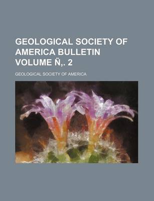 Book cover for Geological Society of America Bulletin Volume N . 2