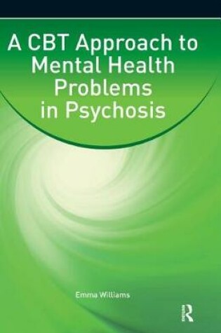 Cover of A CBT Approach to Mental Health Problems in Psychosis