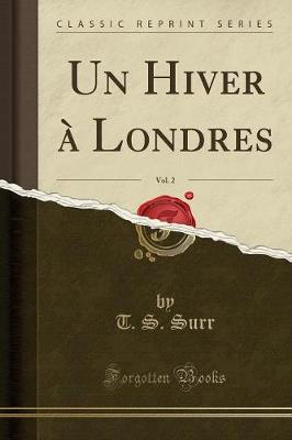 Book cover for Un Hiver à Londres, Vol. 2 (Classic Reprint)