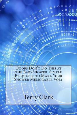 Book cover for Ooops Don't Do This at the Babyshower Simple Etiquette to Make Your Shower Memorable Vol1