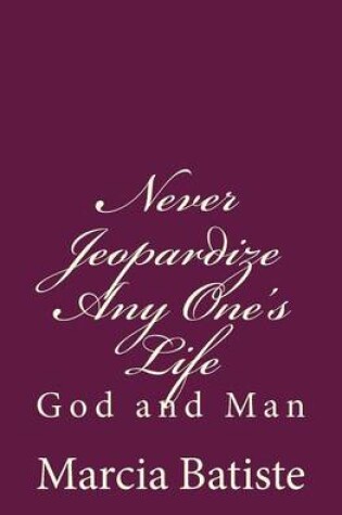 Cover of Never Jeopardize Any One's Life