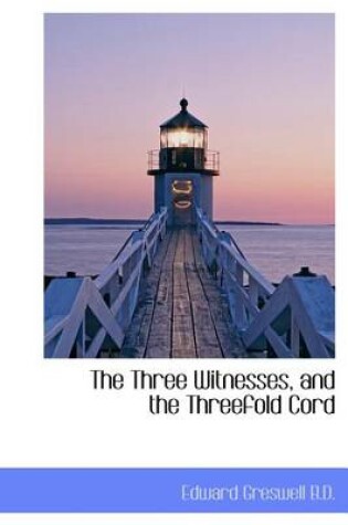 Cover of The Three Witnesses, and the Threefold Cord