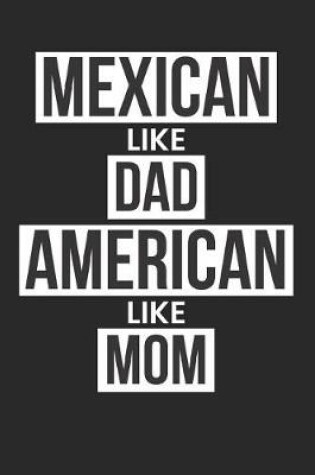 Cover of Mexican Like Dad American Like Mom