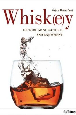 Cover of Whiskey: History, Manufacture and Enjoyment