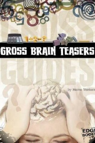 Cover of Gross Brain Teasers