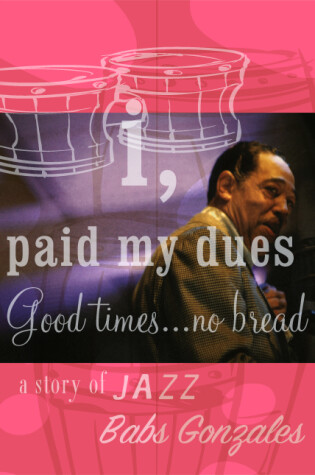 Cover of Paid My Dues - Good Times No Bread