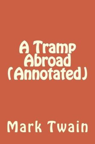 Cover of A Tramp Abroad (Annotated)