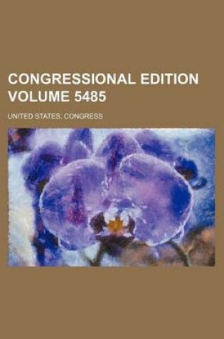 Cover of Congressional Edition Volume 5485