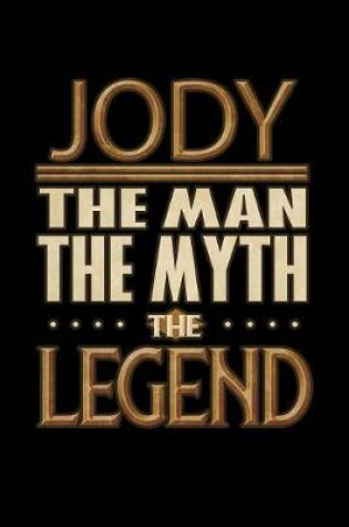 Cover of Jody The Man The Myth The Legend