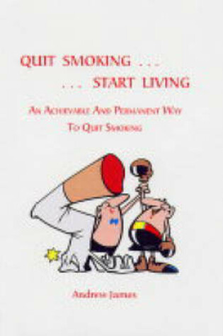 Cover of Quit Smoking - Start Living