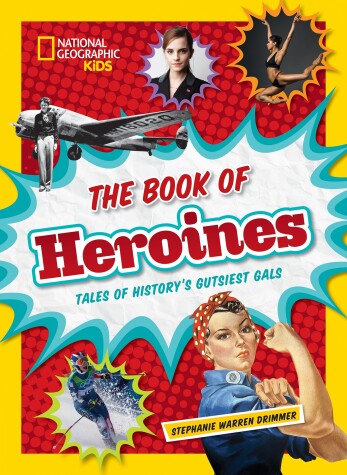 Book cover for The Book Of Heroines Tales Of History's Gutsiest Gals