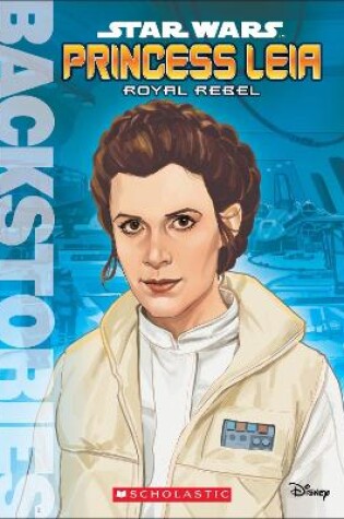Cover of Princess Leia: Royal Rebel
