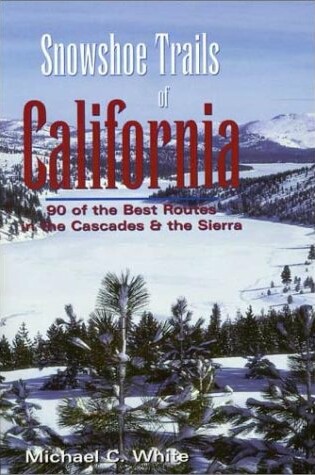 Cover of Snowshoe Trails of California