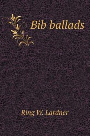 Cover of Bib Ballads