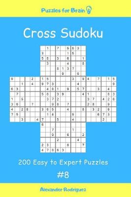 Cover of Puzzles for Brain - Cross Sudoku 200 Easy to Expert Puzzles vol. 8