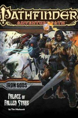 Cover of Pathfinder Adventure Path: Iron Gods Part 5 - Palace of Fallen Stars