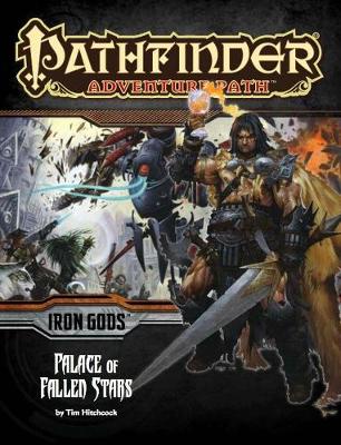 Book cover for Pathfinder Adventure Path: Iron Gods Part 5 - Palace of Fallen Stars