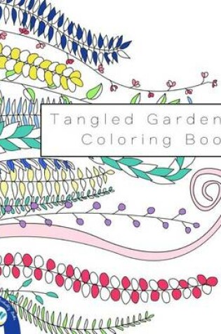Cover of Tangled Gardens Coloring Book