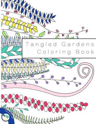 Book cover for Tangled Gardens Coloring Book