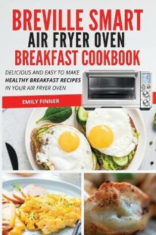 Cover of Breville Smart Air Fryer Oven Breakfast Cookbook