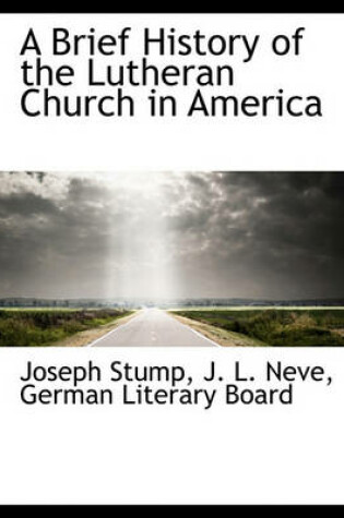 Cover of A Brief History of the Lutheran Church in America