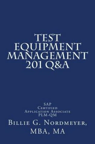 Cover of Test Equipment Management 201 Q&A