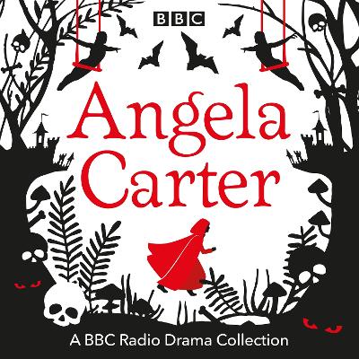 Book cover for The Angela Carter BBC Radio Drama Collection