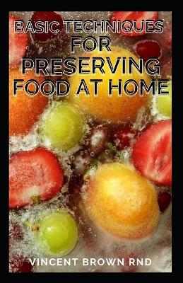 Book cover for Basic Techniques for Preserving Food at Home