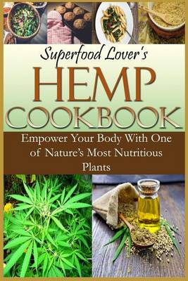 Cover of Superfood Lover's Hemp Cookbook