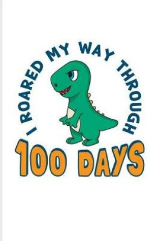 Cover of I Roared My Way Through 100 Days