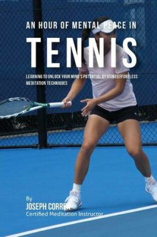 Cover of An Hour of Mental Peace in Tennis