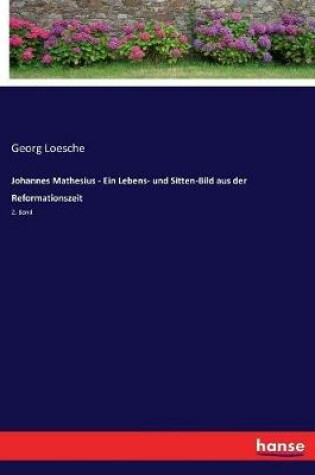 Cover of Johannes Mathesius - Ein Lebens- und Sitten-Bild aus der Reformationszeit