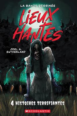 Book cover for Lieux Hantés: La Bande Dessinée: N˚ 1 - Quatre Histoires Terrifiantes