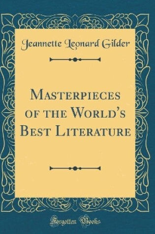 Cover of Masterpieces of the World's Best Literature (Classic Reprint)