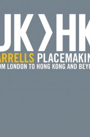 Cover of UK>HK Farrells Placemaking From London To Hong Kong and Beyond