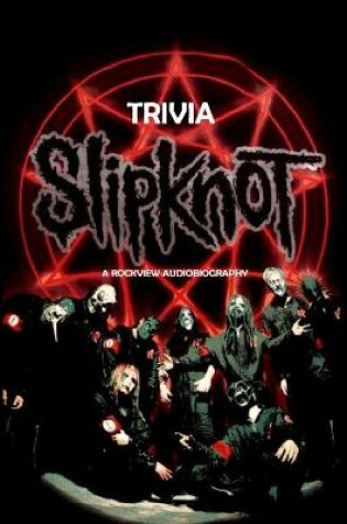 Cover of Slipknot Trivia