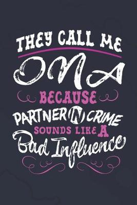 Book cover for They Call Me Ona Because Partner In Crime Sounds Like A Bad Influence