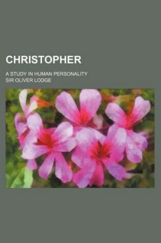Cover of Christopher; A Study in Human Personality