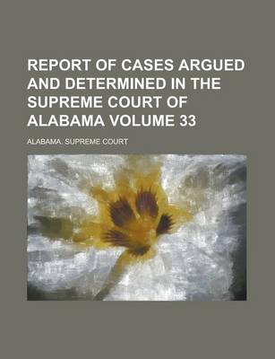 Book cover for Report of Cases Argued and Determined in the Supreme Court of Alabama (Volume 17)