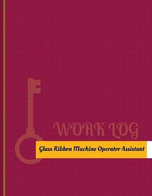 Cover of Glass-Ribbon-Machine-Operator Assistant Work Log