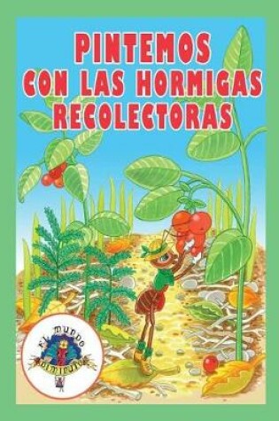 Cover of Pintemos con las Hormigas Recolectoras