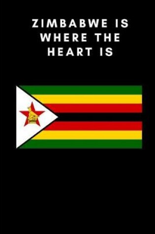 Cover of Zimbabwe is where the heart is