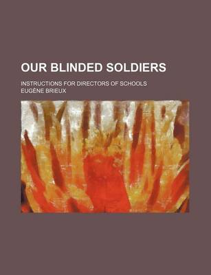 Book cover for Our Blinded Soldiers; Instructions for Directors of Schools