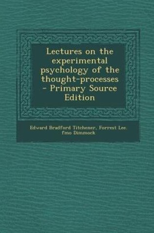 Cover of Lectures on the Experimental Psychology of the Thought-Processes