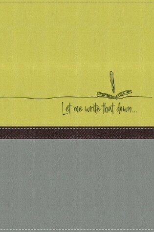 Cover of Let Me Write That Down