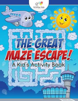 Book cover for The Great Maze Escape! A Kid's Activity Book