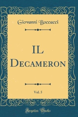 Cover of IL Decameron, Vol. 5 (Classic Reprint)