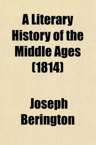 Cover of A Literary History of the Middle Ages; Comprehending an Account of the State of Learning